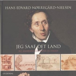 Hans Edvard Nørregård-Nielsen - Jeg saa det land - H.C. Andersens rejseskitser